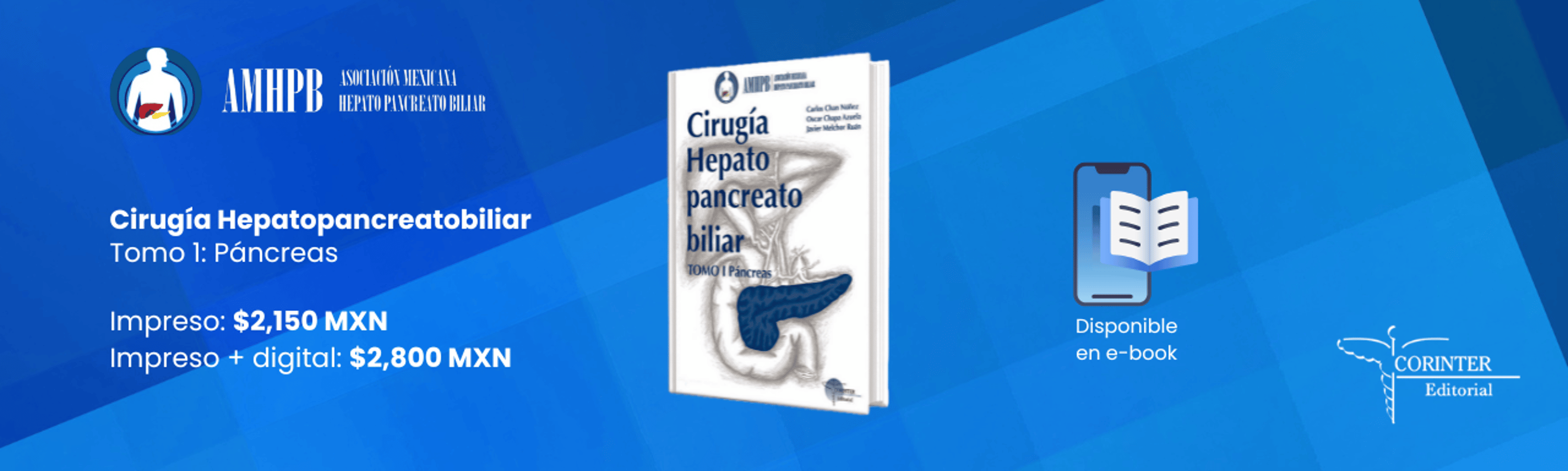 Cirugía Hepatopancreatobiliar, Tomo I: Páncreas. Impreso $2,150 MXN; impreso más digital $2,800 MXN; disponible en e-book.